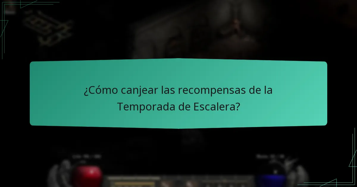 ¿Cómo canjear las recompensas de la Temporada de Escalera?