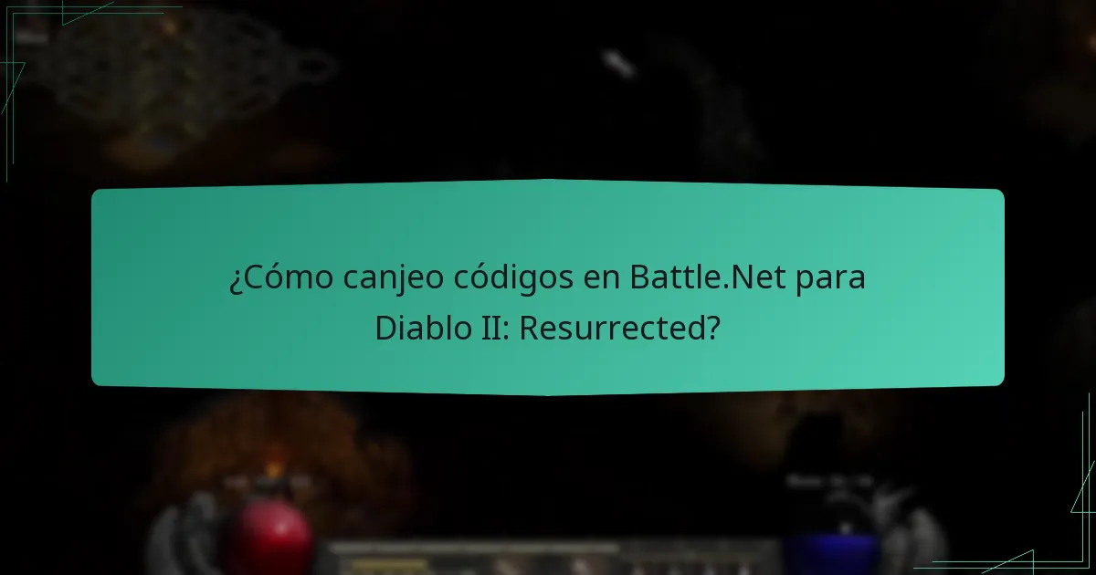 ¿Cómo canjeo códigos en Battle.Net para Diablo II: Resurrected?