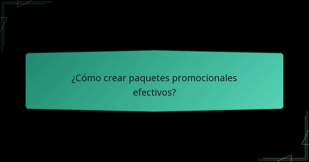 ¿Cuáles son los beneficios de los paquetes promocionales?
