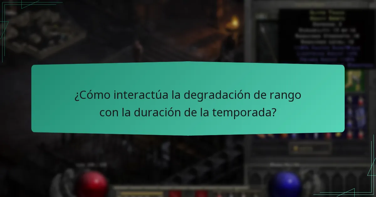 ¿Cómo interactúa la degradación de rango con la duración de la temporada?