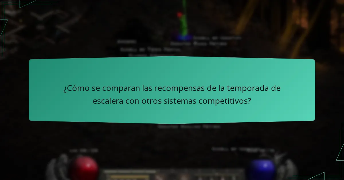 ¿Cómo se comparan las recompensas de la temporada de escalera con otros sistemas competitivos?