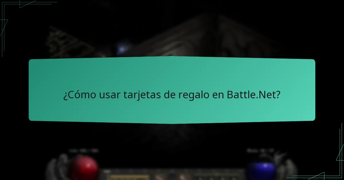 ¿Cómo usar tarjetas de regalo en Battle.Net?