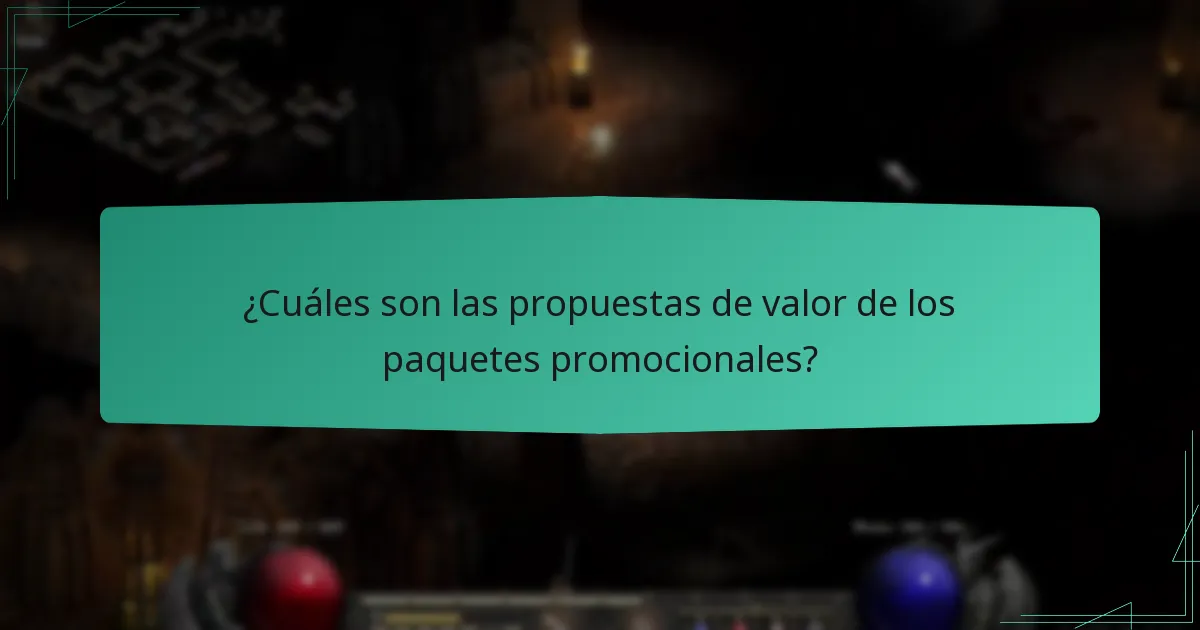 ¿Cuáles son las propuestas de valor de los paquetes promocionales?