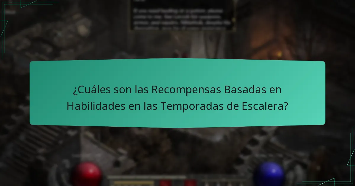 ¿Cuáles son las Recompensas Basadas en Habilidades en las Temporadas de Escalera?