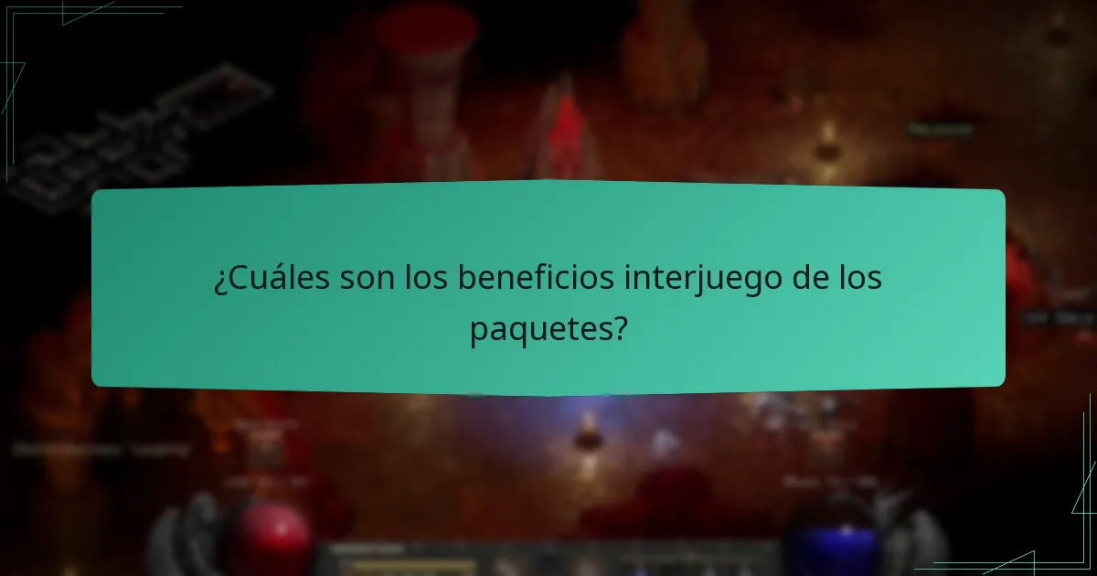 ¿Cuáles son los beneficios interjuego de los paquetes?