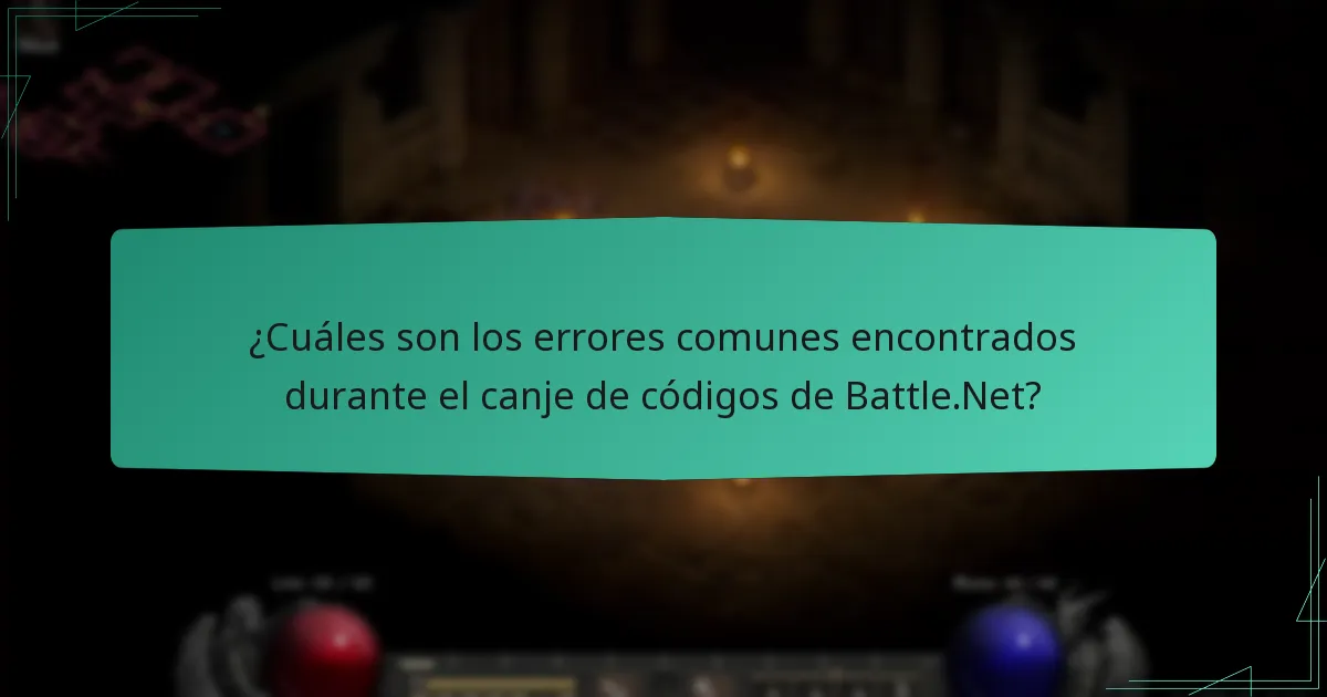 ¿Cuáles son los errores comunes encontrados durante el canje de códigos de Battle.Net?