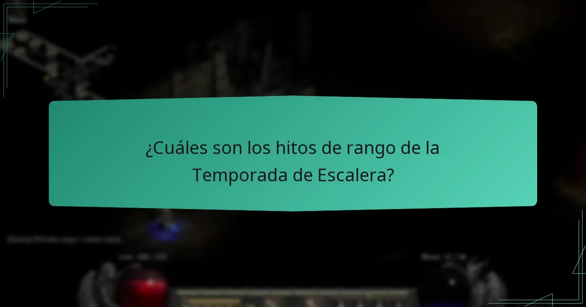 ¿Cuáles son los desafíos comunes en la Temporada de Escalera?