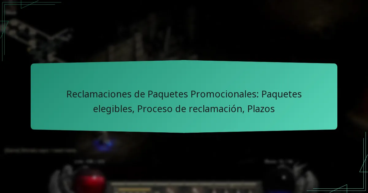 Reclamaciones de Paquetes Promocionales: Paquetes elegibles, Proceso de reclamación, Plazos