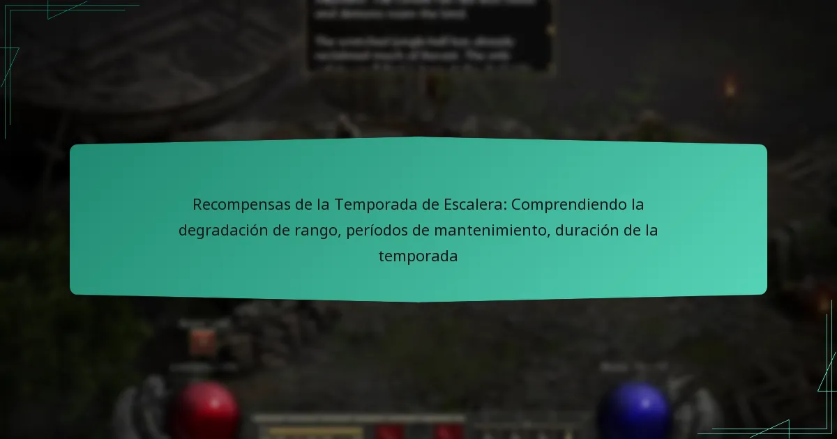 Recompensas de la Temporada de Escalera: Comprendiendo la degradación de rango, períodos de mantenimiento, duración de la temporada