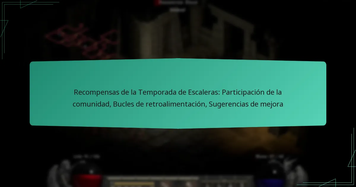 Recompensas de la Temporada de Escaleras: Participación de la comunidad, Bucles de retroalimentación, Sugerencias de mejora