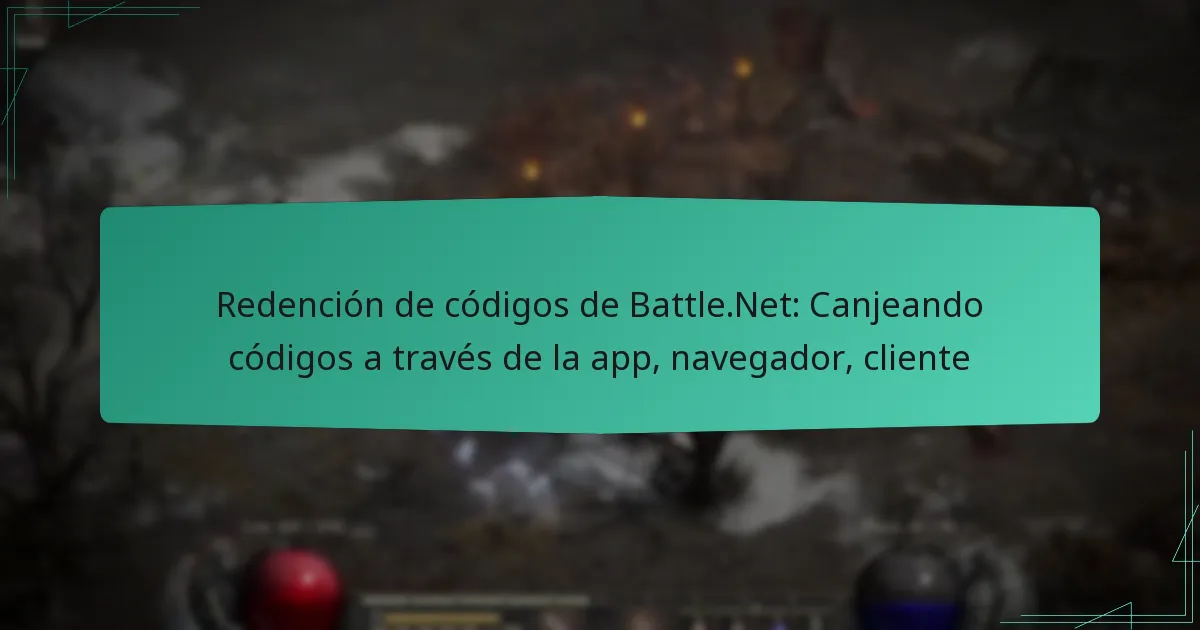 Redención de códigos de Battle.Net: Canjeando códigos a través de la app, navegador, cliente