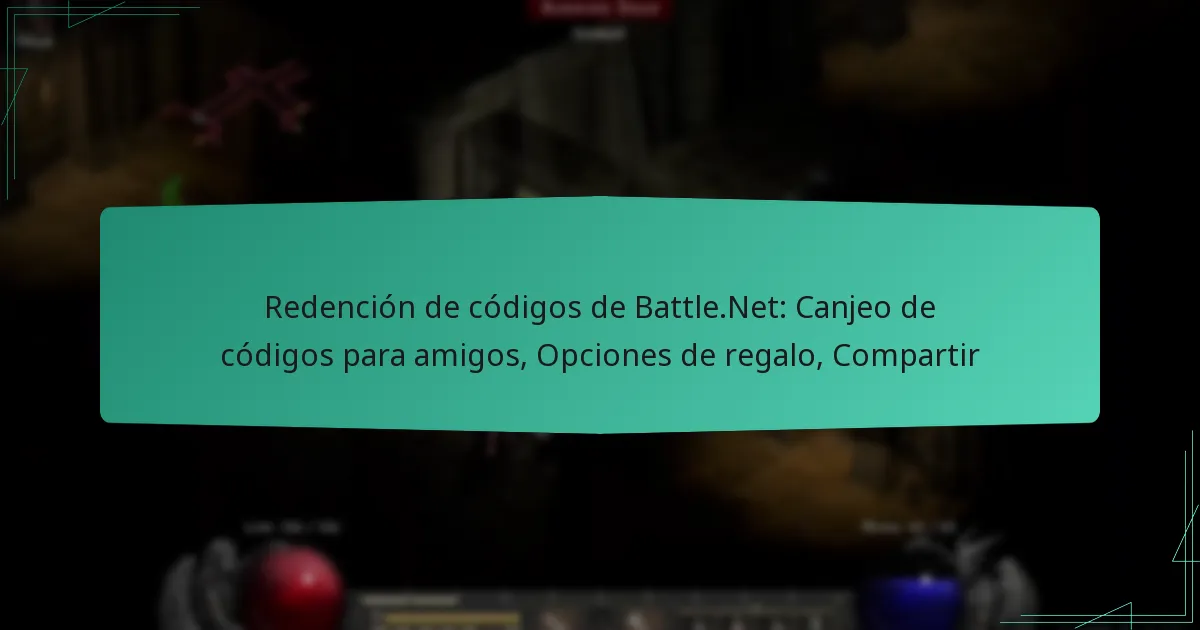 Redención de códigos de Battle.Net: Canjeo de códigos para amigos, Opciones de regalo, Compartir