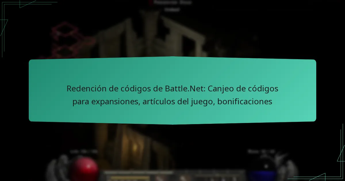Redención de códigos de Battle.Net: Canjeo de códigos para expansiones, artículos del juego, bonificaciones