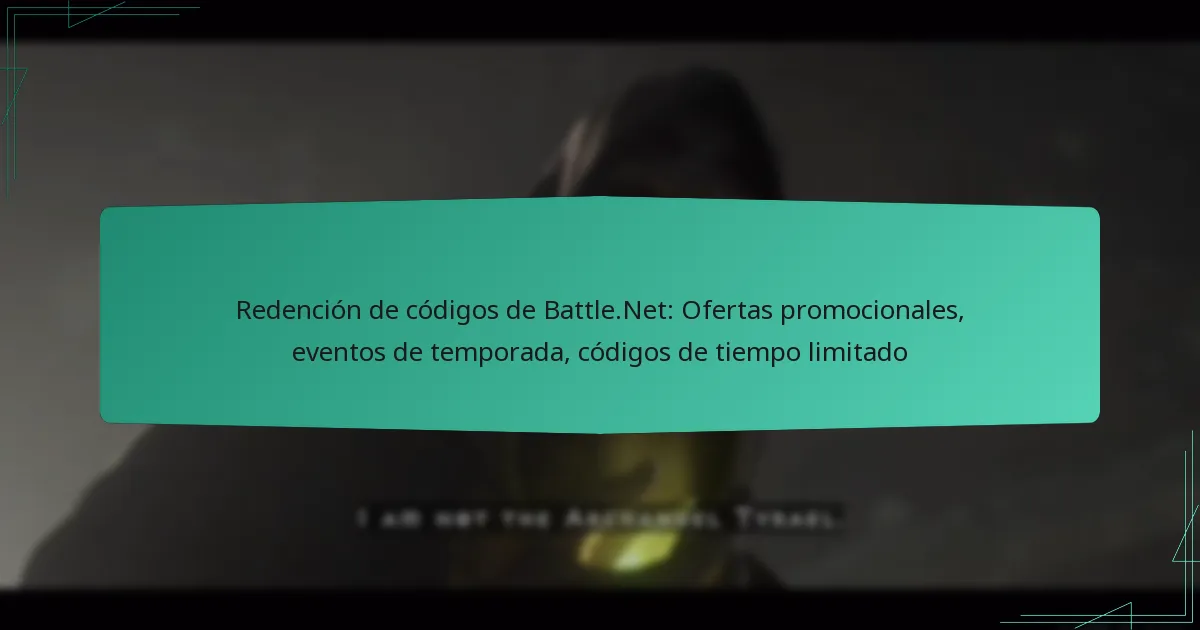 Redención de códigos de Battle.Net: Ofertas promocionales, eventos de temporada, códigos de tiempo limitado