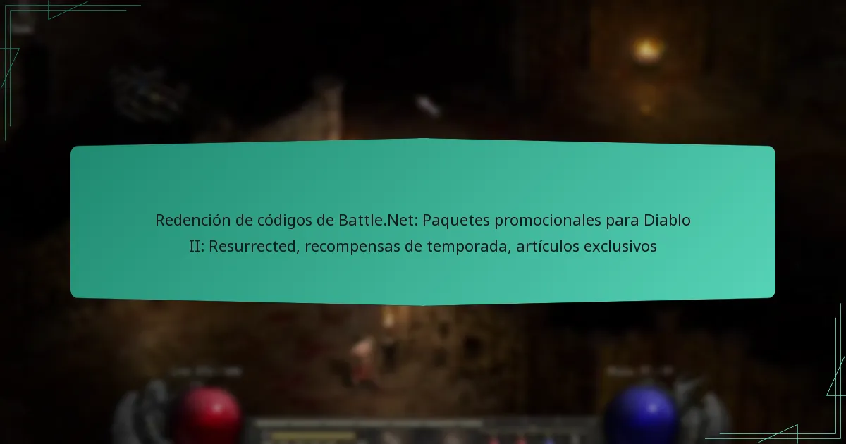 Redención de códigos de Battle.Net: Paquetes promocionales para Diablo II: Resurrected, recompensas de temporada, artículos exclusivos