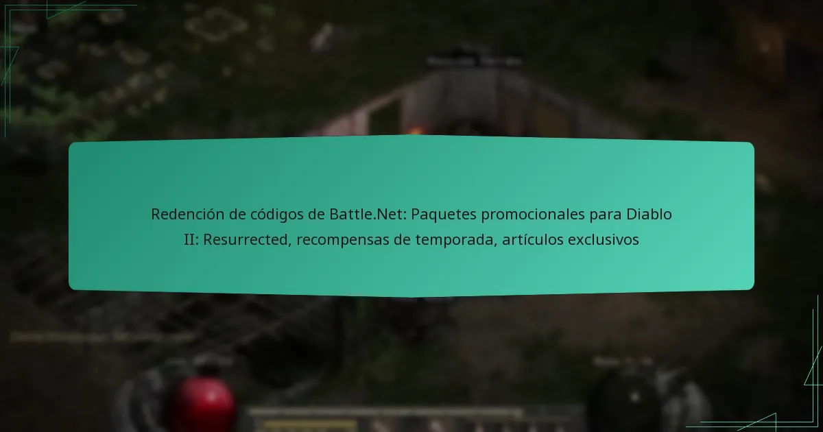 Redención de códigos de Battle.Net: Paquetes promocionales para Diablo II: Resurrected, recompensas de temporada, artículos exclusivos