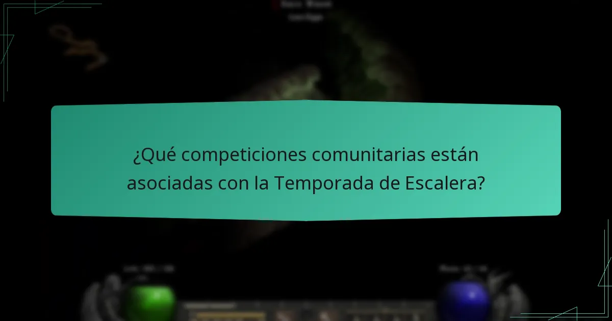 ¿Qué competiciones comunitarias están asociadas con la Temporada de Escalera?