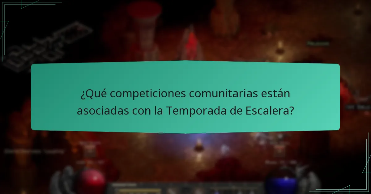 ¿Qué competiciones comunitarias están asociadas con la Temporada de Escalera?