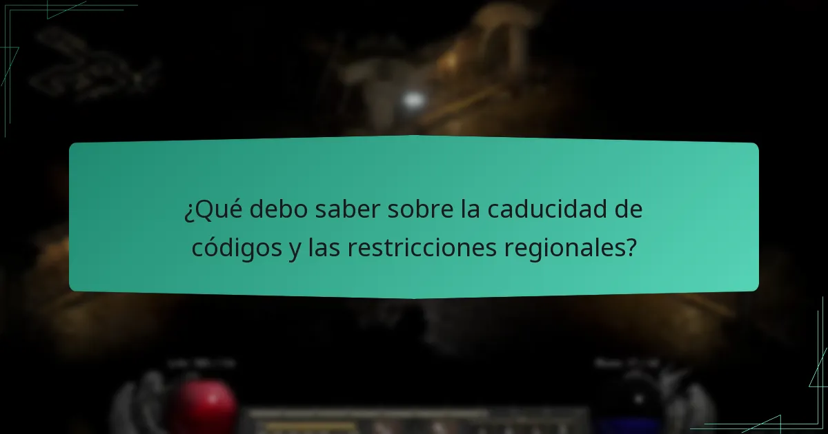 ¿Qué debo saber sobre la caducidad de códigos y las restricciones regionales?
