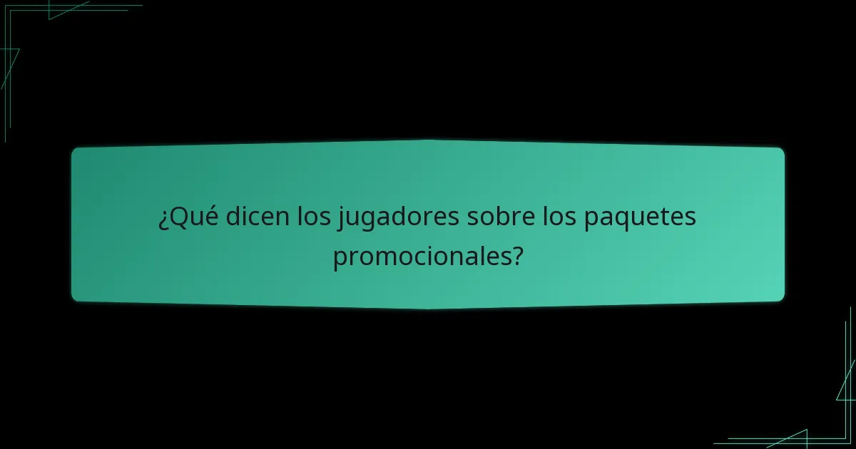 ¿Qué dicen los jugadores sobre los paquetes promocionales?