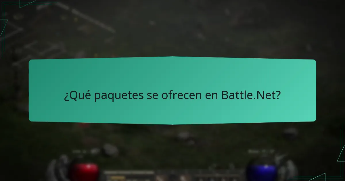 ¿Qué paquetes se ofrecen en Battle.Net?