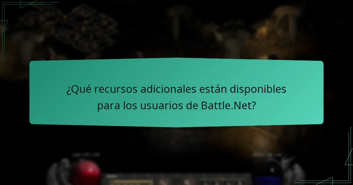 ¿Qué recursos adicionales están disponibles para los usuarios de Battle.Net?